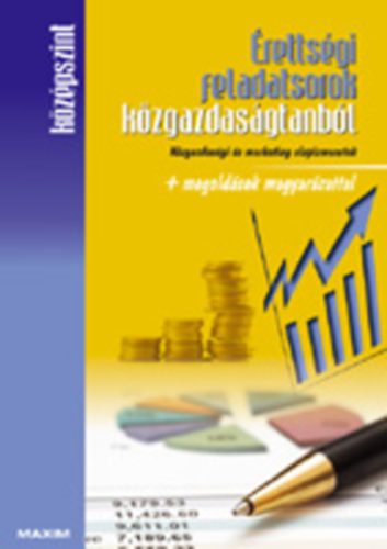 Érettségi feladatsorok közgazdaságtanból - középszint MX-246