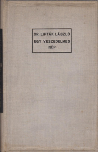 Liptk Lszl - Egy veszedelmes np