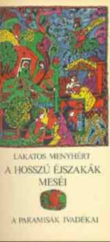 Lakatos Menyhért - A paramisák ivadékai- A hosszú mesék éjszakái