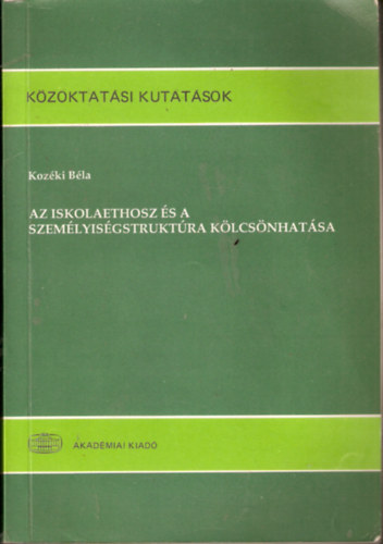 Koz�ki B�la - Az iskolaethosz �s a szem�lyis�gstrukt�ra k�lcs�nhat�sa