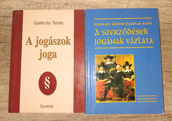 Jobb�gyi G�bor - Fazekas Judit, Gyekiczky Tam�s - 2 jogi k�nyv: A jog�szok joga, A szerz�d�s jog�nak v�zlata