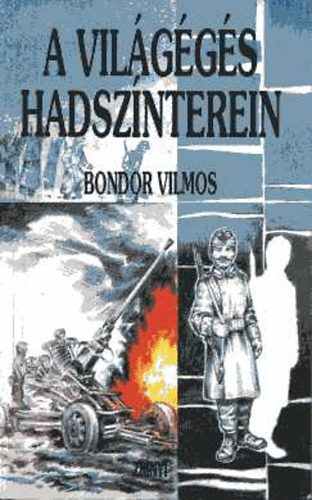 Bondor Vilmos - A vilggs hadsznterein