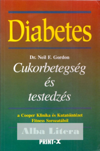 Neil F. dr. Gordon - Diabetes: Cukorbetegs�g �s testedz�s