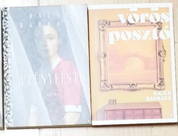 Bauer Barbara - 2db romantikus Bauer Barbara reg�ny - V�r�s poszt�, A f�nyfest�