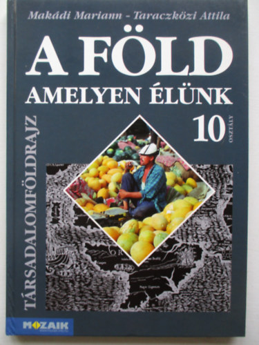 Mak�di; Taraczk�zi - A F�ld amelyen �l�nk 10. T�rsadalomf�ldrajz