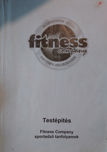 Testépítés (Fitness Company sportedző tanfolyamok)