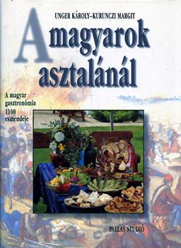 Unger K.-Kurunczi M. - A magyarok asztalnl