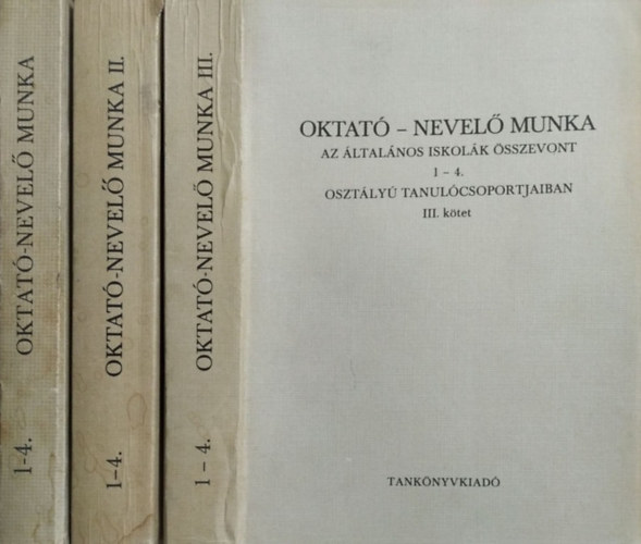 Azary Bla (szerk.), Farag Lszl (szerk.) - Oktat-nevel munka az ltalnos iskolk sszevont 1-4. osztly tanulcsoportjaiban I-III.