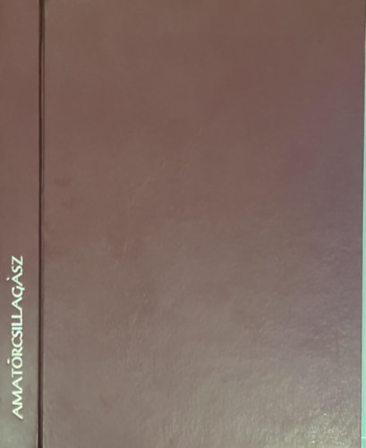 Mizser-Szőke - Az észlelő amatőrcsillagász kézikönyve I-II.