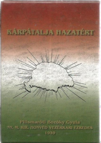 Pilismar�ti Boz�ky Gyula - K�rp�talja hazat�rt/A Felvid�k hazat�rt VERSES KR�NIKA (2 k�tet 1 tokban)