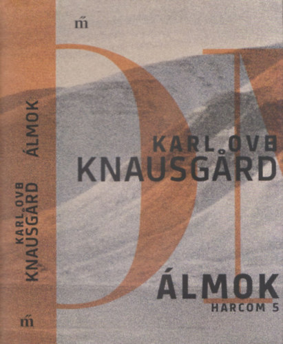 Karl Ove Knausgard - Álmok - Harcom 5.