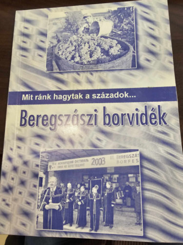 Mit rnk hagytak a szzadon - Beregszszi borvidk