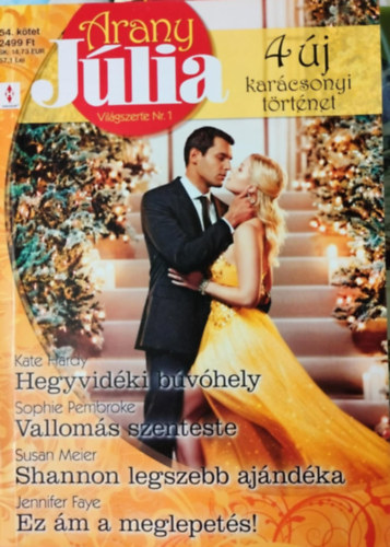 Jennifer Faye, Kate Hardy, Susan Meier - Sophie Pembroke - Karcsonyi Arany Jlia 54. - Hegyvidki bvhely, Valloms szenteste, Shanon legszebb ajndka, Ez m a meglepets!