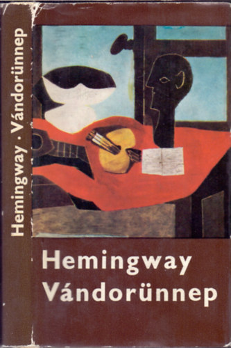 Ernest Hemingway - Vándorünnep