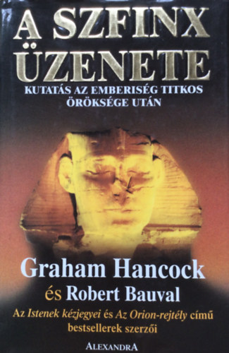 Graham Hancock; Robert Bauval - A Szfinx üzenete