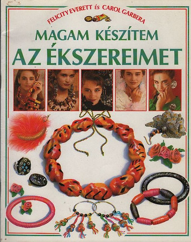 Felicity Everett; Carol Garbera - Magam ksztem az kszereimet
