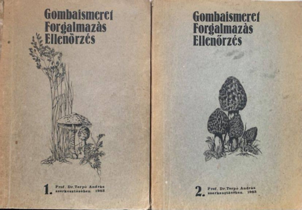 Dr. Terp� Andr�s - Gombaismeret, forgalmaz�s, ellen�rz�s I-II.