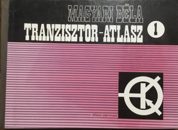 Magyari B�la - Tranzisztor-atlasz 1.
