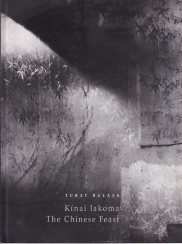 Turay Balzs - Knai lakoma - The Chinese Feast