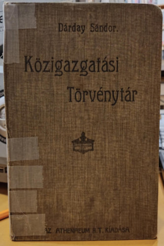 Drday Sndor - Kzigazgatsi trvnytr II. (msodik rsz) - A fennll trvnyek, rendeletek s dntvnyekrl rendszeresen.