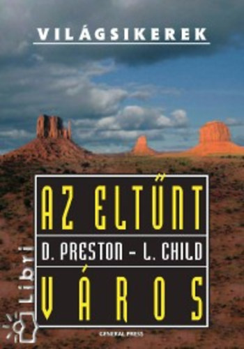 Douglas Preston, Lincoln Child - Az eltűnt város