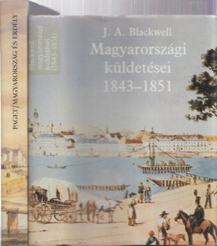 2 db Magyarországról szóló könyv: Magyarország és Erdély + J. A. Blackwell magyarországi küldetései 1843-1851
