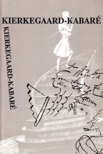 Kierkegaard-kabar� (Irodalmi �ssze�ll�t�s S�ren Kierkegaard m�veib�l)