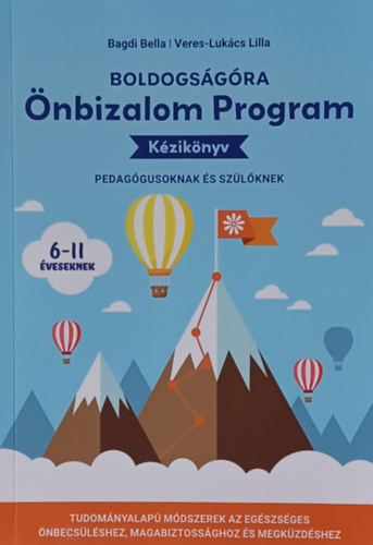 Bagdi Bella, Veres-Luk�cs Lilla - Boldogs�g�ra �nbizalom Program  k�zik�nyv pedag�gusoknak �s sz�l�knek  (6-11 �veseknek)