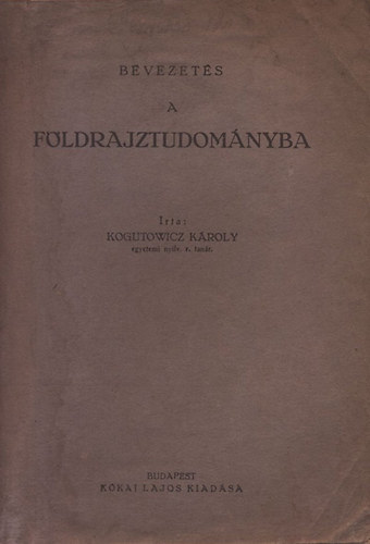 Kogutowicz Károly - Bevezetés a földrajztudományba