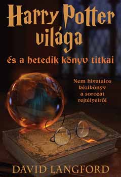David Langford - Harry Potter vil�ga �s a hetedik k�nyv titkai