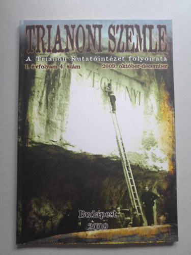 Trianoni Szemle I. �vfolyam 4. sz�m (2009. okt�ber- december)