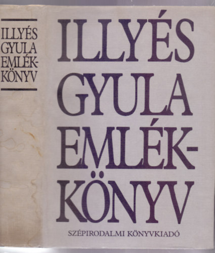 Illy�s Gyul�n� (szerk.) - Illy�s Gyula Eml�kk�nyv