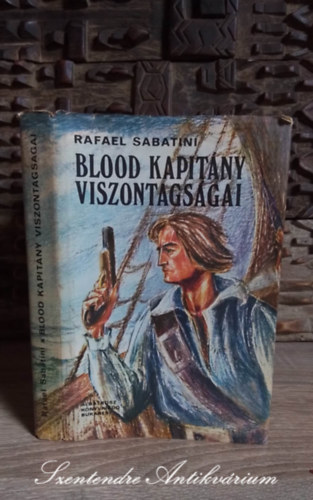 Rafael Sabatini, Osvth Annamria (szerk.), Varr Jnos (ford.) - Blood kapitny viszontagsgai (Captain Blood) - Varr Jnos fordtsban; Sajt kppel!