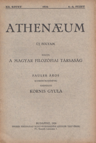 Kornis Gyula (Szerk.) - Athenaeum j Folyam 1926 XII. ktet 4-6. fzet