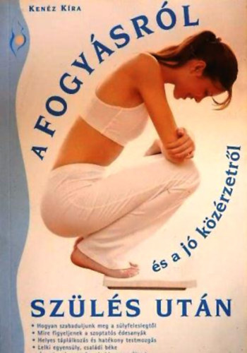 Ken�z K�ra - A fogy�sr�l �s a j� k�z�rzetr�l sz�l�s ut�n