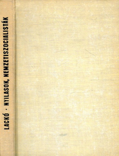 Lackó Miklós - Nyilasok nemzetiszocialisták(1935-1944)