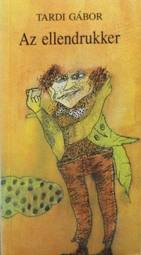 Tardi Gábor - az ellendrukker