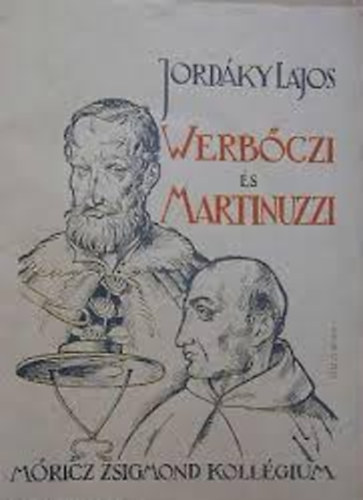 Jordáky Lajos - Werbőczi és Martinuzzi