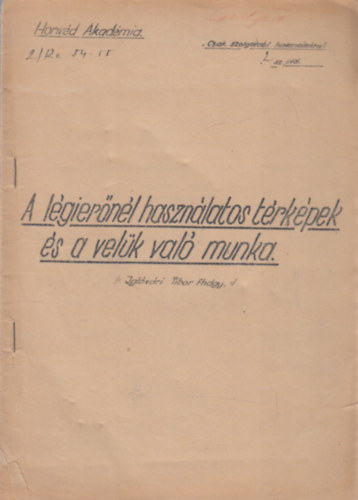 Iglovri Tibor - A lgiernl hasznlatos trkpek s a velk val munka (Honvd Akadmia)