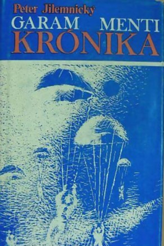 Peter Jilemnicky - Garam menti krónika