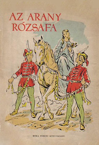 Kuntr Lajos (gyjttte) - Az arany rzsafa (vasi npmesk)