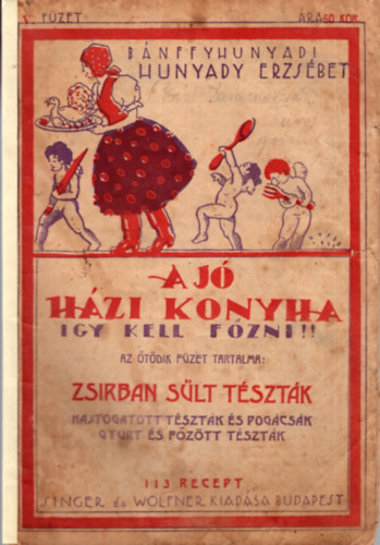 Hunyady Erzsbet - A j hzi konyha (Igy kell fzni!!) V. fzet Zsirban slt tsztk