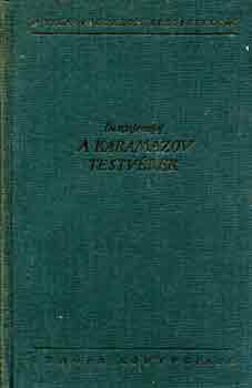 Fjodor Mihajlovics Dosztojevszkij - A Karamazov testvrek I-II.