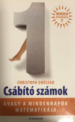 Christoph Drsser - Csbt szmok, avagy a mindennapok matematikja
