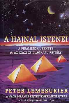 Peter Lemesurier - A hajnal istenei - A piramisok zenete s az igazi csillagkapu-rejtly