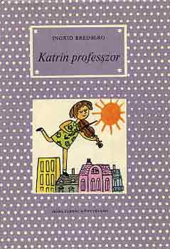 Ingrid Bredberg - Katrin professzor