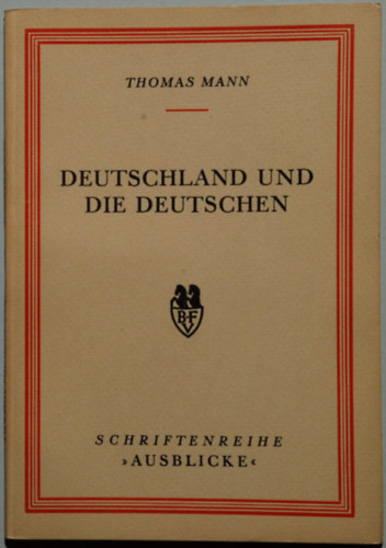 Thomas Mann - Deutschland und die deutschen