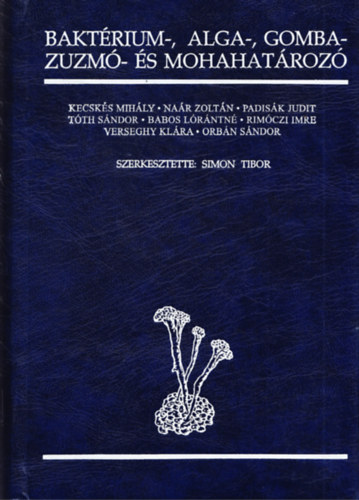 Bakt�rium-, alga-, gomba-, zuzm�- �s mohahat�roz�
