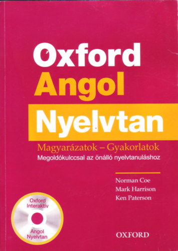 Norman Coe, Mark Harrison, Ken Paterson - Oxford Angol Nyelvtan - Magyar�zatok-gyakorlatok CD mell�klet n�lk�l!