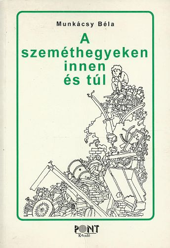 Munk�csy B�la - A szem�thegyeken innen �s t�l